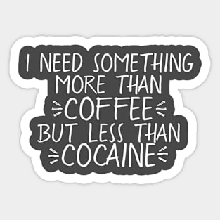 Coffee vs Cocaine [White] Sticker